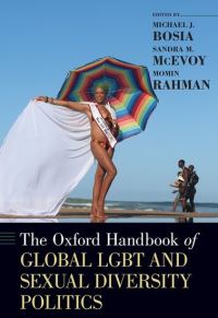Book Cover for The Oxford Handbook of Global LGBT and Sexual Diversity Politics by Michael J Bosia, Sandra M McEvoy, Momin Rahman