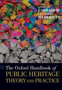 Book Cover for The Oxford Handbook of Public Heritage Theory and Practice by Angela M Managing Partner, Managing Partner, Coherit Associates Labrador