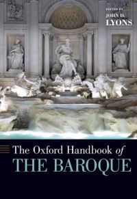 Book Cover for The Oxford Handbook of the Baroque by John D Commonwealth Professor of French, Commonwealth Professor of French, University of Virginia Lyons