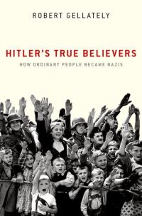 Book Cover for Hitler's True Believers by Robert Gellately