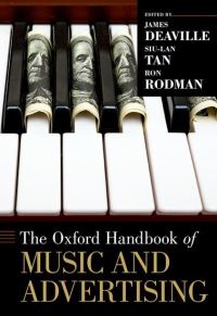 Book Cover for The Oxford Handbook of Music and Advertising by James Andrew Deaville, SiuLan Tan, Ronald W Rodman