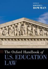 Book Cover for The Oxford Handbook of U.S. Education Law by Kristi L. Bowman