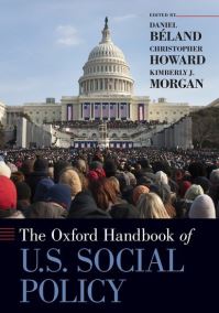 Book Cover for Oxford Handbook of U.S. Social Policy by Daniel Professor and Canada Research Chair in Public Policy, Professor and Canada Research Chair in Public Policy, Uni Béland