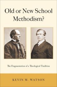 Book Cover for Old or New School Methodism? by Kevin M Watson