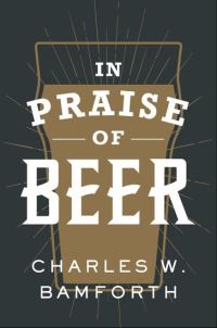 Book Cover for In Praise of Beer by Charles W Bamforth