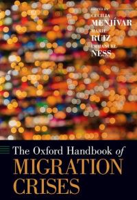 Book Cover for The Oxford Handbook of Migration Crises by Dr Cecilia Professor of Sociology, Professor of Sociology, UCLA Menjívar