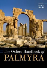 Book Cover for The Oxford Handbook of Palmyra by Rubina Raja