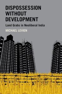 Book Cover for Dispossession Without Development by Michael Levien