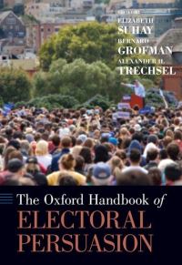 Book Cover for The Oxford Handbook of Electoral Persuasion by Elizabeth Suhay, Bernard Grofman, Alexander H. Trechsel