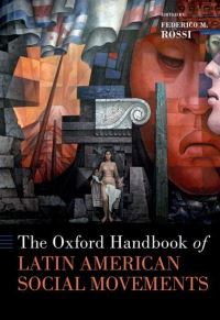 Book Cover for The Oxford Handbook of Latin American Social Movements by Federico M. Rossi