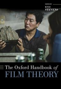 Book Cover for The Oxford Handbook of Film Theory by Kyle Stevens