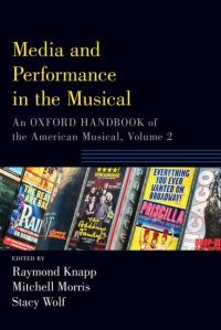 Book Cover for Media and Performance in the Musical Volume 2 by Raymond Knapp, Mitchell Morris, Stacy Ellen Wolf