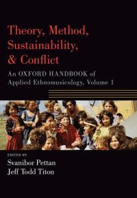 Book Cover for Theory, Method, Sustainability, and Conflict by Svanibor Professor and Chair of the Program in Ethnomusicology, Professor and Chair of the Program in Ethnomusicology, Pettan