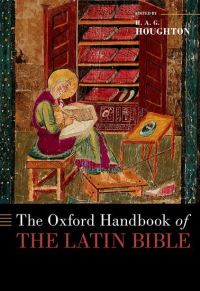 Book Cover for The Oxford Handbook of the Latin Bible by H A G Houghton