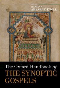Book Cover for The Oxford Handbook of the Synoptic Gospels by Stephen P. Ahearne-Kroll