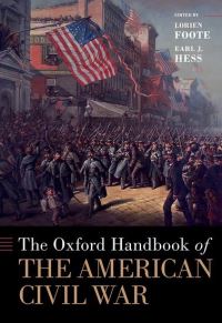 Book Cover for The Oxford Handbook of the American Civil War by Lorien Foote, Earl J. Hess