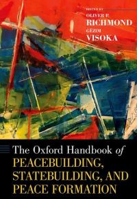 Book Cover for The Oxford Handbook of Peacebuilding, Statebuilding, and Peace Formation by Oliver P. Richmond, Gëzim Visoka