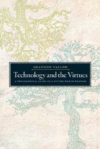 Book Cover for Technology and the Virtues by Shannon Vallor