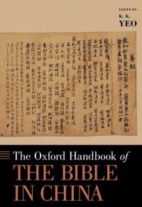 Book Cover for The Oxford Handbook of the Bible in China by Khiok-Khng Yeo