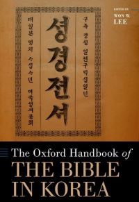 Book Cover for The Oxford Handbook of the Bible in Korea by Won W. Lee