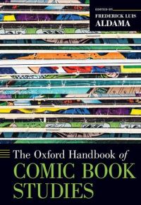 Book Cover for The Oxford Handbook of Comic Book Studies by Frederick Luis Aldama