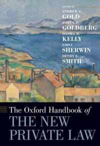 Book Cover for The Oxford Handbook of the New Private Law by Andrew S. Gold, John C. P. Goldberg, Daniel B. Kelly, Emily Sherwin, Henry E. Smith