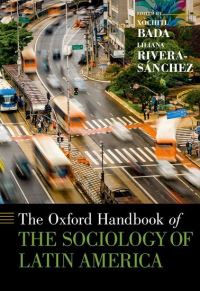 Book Cover for The Oxford Handbook of the Sociology of Latin America by Xóchitl Bada, Liliana Rivera Sánchez