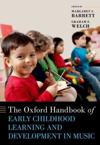 Book Cover for The Oxford Handbook of Early Childhood Learning and Development in Music by Margaret S Head of the Sir Zelman Cowen School of Music and Performance, Head of the Sir Zelman Cowen School of Musi Barrett