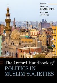Book Cover for The Oxford Handbook of Politics in Muslim Societies by Melani Claire Cammett, Pauline Jones