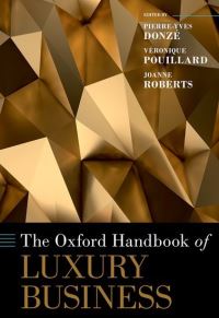 Book Cover for The Oxford Handbook of Luxury Business by Pierre-Yves Donzé, Véronique Pouillard, Joanne Roberts