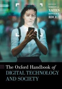 Book Cover for The Oxford Handbook of Digital Technology and Society by Simeon Professor of Digital Culture, Professor of Digital Culture, University of Liverpool Yates