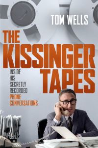 Book Cover for The Kissinger Tapes by Tom Wells
