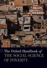 Book Cover for The Oxford Handbook of the Social Science of Poverty by David Professor, Professor, School of Public Policy, University of California, Riverside Brady