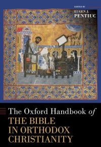 Book Cover for The Oxford Handbook of the Bible in Orthodox Christianity by Eugen J Pentiuc