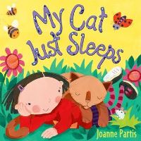 Book Cover for My Cat Just Sleeps by Joanne Partis