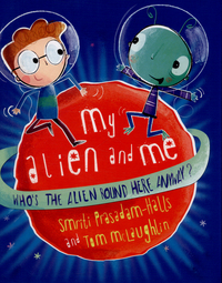 Book Cover for My Alien and Me by Smriti PrasadamHalls