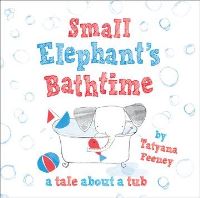 Book Cover for Small Elephant's Bathtime by Tatyana Feeney
