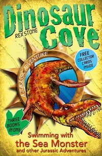 Book Cover for Swimming With the Sea Monster and Other Jurassic Adventures by Rex Stone, Rex Stone