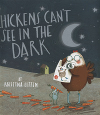 Book Cover for Chickens Can't See in the Dark by Kristyna Litten