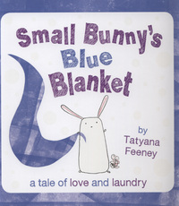 Book Cover for Small Bunny's Blue Blanket by Tatyana Feeney