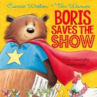 Book Cover for Boris Saves the Show by Carrie Weston