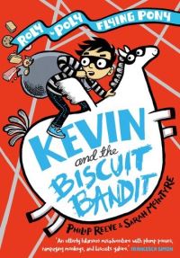 Book Cover for Kevin and the Biscuit Bandit by Philip Reeve
