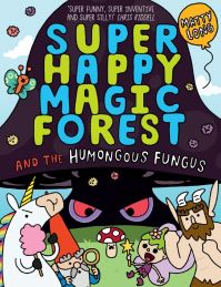 Book Cover for Super Happy Magic Forest and the Humongous Fungus by Matty Long
