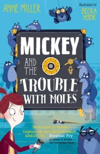 Book Cover for Mickey and the Trouble With Moles by Anne Miller