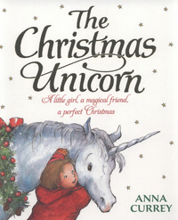 Book Cover for The Christmas Unicorn by Anna Currey