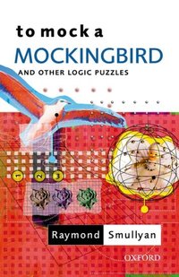 Book Cover for To Mock a Mockingbird and Other Logic Puzzles by Raymond M Smullyan