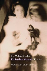 Book Cover for The Oxford Book of Victorian Ghost Stories by Michael Cox, R A Gilbert