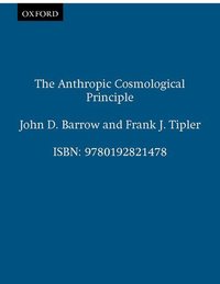 Book Cover for The Anthropic Cosmological Principle by John D Barrow, Frank J Tipler