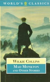 Book Cover for Mad Monkton and Other Stories by Wilkie Collins, Norman Page, Kamal AlSolaylee