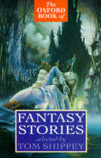 Book Cover for The Oxford Book of Fantasy Storie by T A Shippey